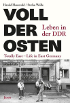 Voll der Osten / Totally East: Leben in der DDR / Life in East Germany, Voll der Osten / Totally East: Leben in der DDR / Life in East Germany