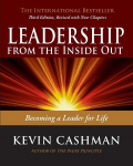 Leadership from the Inside Out: Becoming a Leader for Life, Leadership from the Inside Out: Becoming a Leader for Life