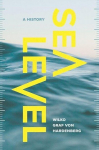 Sea Level: A History, Sea Level: A History