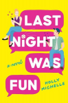 Last Night Was Fun: A Novel, Last Night Was Fun: A Novel