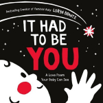 It Had to Be You: A High Contrast Book for Newborns, It Had to Be You: A High Contrast Book for Newborns