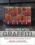 Monumental Graffiti: Tracing Public Art and Resistance in the City, Monumental Graffiti: Tracing Public Art and Resistance in the City
