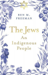 The Jews: An Indigenous People, The Jews: An Indigenous People