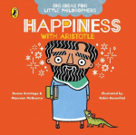 Big Ideas for Little Philosophers: Happiness with Aristotle, Big Ideas for Little Philosophers: Happiness with Aristotle