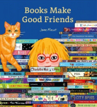 Books Make Good Friends: A Bibliophile Book, Books Make Good Friends: A Bibliophile Book
