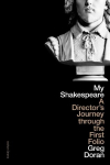 My Shakespeare: A Directors Journey through the First Folio, My Shakespeare: A Directors Journey through the First Folio