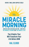 The Miracle Morning: The 6 Habits That Will Transform Your Life Before 8AM, The Miracle Morning: The 6 Habits That Will Transform Your Life Before 8AM