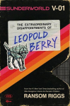 Sunderworld, Vol. I: The Extraordinary Disappointments of Leopold Berry, Sunderworld, Vol. I: The Extraordinary Disappointments of Leopold Berry