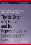 The de Sitter (dS) Group and Its Representations: An Introduction to Elementary Systems and Modeling the Dark Energy Universe, The de Sitter (dS) Group and Its Representations: An Introduction to Elementary Systems and Modeling the Dark Energy Universe
