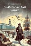Champagne and vodka, Champagne and vodka