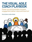 The Visual Agile Coach Playbook: Power-up communication, increase engagement, deliver value and have fun!, The Visual Agile Coach Playbook: Power-up communication, increase engagement, deliver value and have fun!
