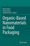 Organic-Based Nanomaterials in Food Packaging, Organic-Based Nanomaterials in Food Packaging