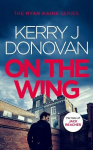 On the Wing: Book 7 in the Ryan Kaine Series, On the Wing: Book 7 in the Ryan Kaine Series
