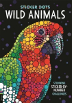 Sticker Dots: Wild Animals: Stunning Sticker by Numbers Challenges, Sticker Dots: Wild Animals: Stunning Sticker by Numbers Challenges