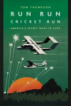 Run Run Cricket Run: America'S Secret War in Laos