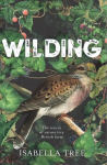 Wilding: The Return of Nature to a British Farm Main Market Ed.