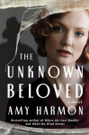 Unknown Beloved: A Novel
