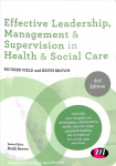 Effective Leadership, Management and Supervision in Health and Social Care 3rd Revised edition