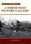Railway Memories No.33: A North West Picture Gallery