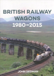 British Railway Wagons 1980-2015 UK ed.