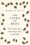 Lives of Bees: The Untold Story of the Honey Bee in the Wild