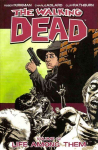 Walking Dead Volume 12: Life Among Them: Life Among Them, Volume 12, The Walking Dead Volume 12 Life Among Them