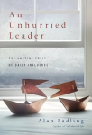 Unhurried Leader ITPE: The Lasting Fruit of Daily Influence International Trade Paper Edition