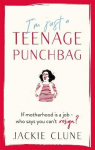 I'm Just a Teenage Punchbag: POIGNANT AND FUNNY: A NOVEL FOR A GENERATION OF WOMEN