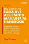Definitive Executive Assistant & Managerial Handbook: Leadership for PAs, Executive Assistants, Senior Administrators and Office Managers 2nd Revised edition