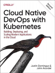 Cloud Native Devops with Kubernetes 2e: Building, Deploying, and Scaling Modern Applications in the Cloud 2nd ed.