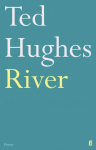 River: Poems by Ted Hughes Main