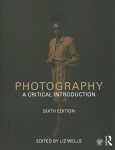 Photography: A Critical Introduction 6th edition