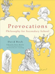 Philosophy Foundation Provocations: Philosophy for Secondary School