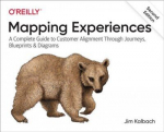 Mapping Experiences: A Complete Guide to Creating Value through Journeys, Blueprints, and Diagrams 2nd edition