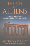 Rise of Athens: The Story of the World's Greatest Civilisation