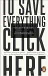 To Save Everything, Click Here: Technology, Solutionism, and the Urge to Fix Problems that Don't Exist