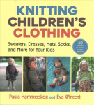 Knitting Children's Clothing: Sweaters, Dresses, Hats, Socks, and More for Your Kids