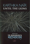 Until the Lions: Echoes from the Mahabharata