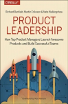 Product Leadership: How Top Product Managers Launch Awesome Products and Build Successful Teams