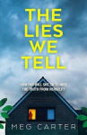 Lies We Tell: A tense psychological thriller that will grip you from the start Digital original