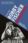 Bobby Fischer Rediscovered: Revised and Updated Edition Second Edition