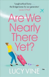 Are We Nearly There Yet?: The ultimate laugh-out-loud holiday read to pack in your beach bag this summer