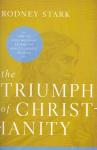 Triumph of Christianity: How the Jesus Movement Became the World's Largest Religion