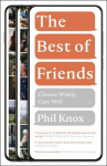 Best of Friends: Choose Wisely, Care Well