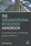 Organizational Resilience Handbook: A Practical Guide to Achieving Greater Resilience