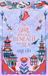 Girl Who Fell Beneath the Sea: the New York Times bestselling magical fantasy