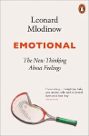 Emotional: The New Thinking About Feelings