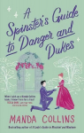 Spinster's Guide to Danger and Dukes: the perfect fake engagement historical romance