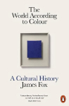 World According to Colour: A Cultural History