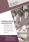 Women, Work, and Activism: Chapters of an Inclusive History of Labor in the Long Twentieth Century